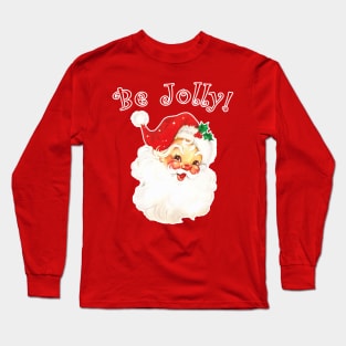 Be Jolly! Long Sleeve T-Shirt